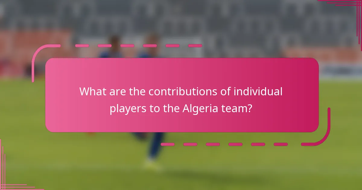What are the contributions of individual players to the Algeria team?