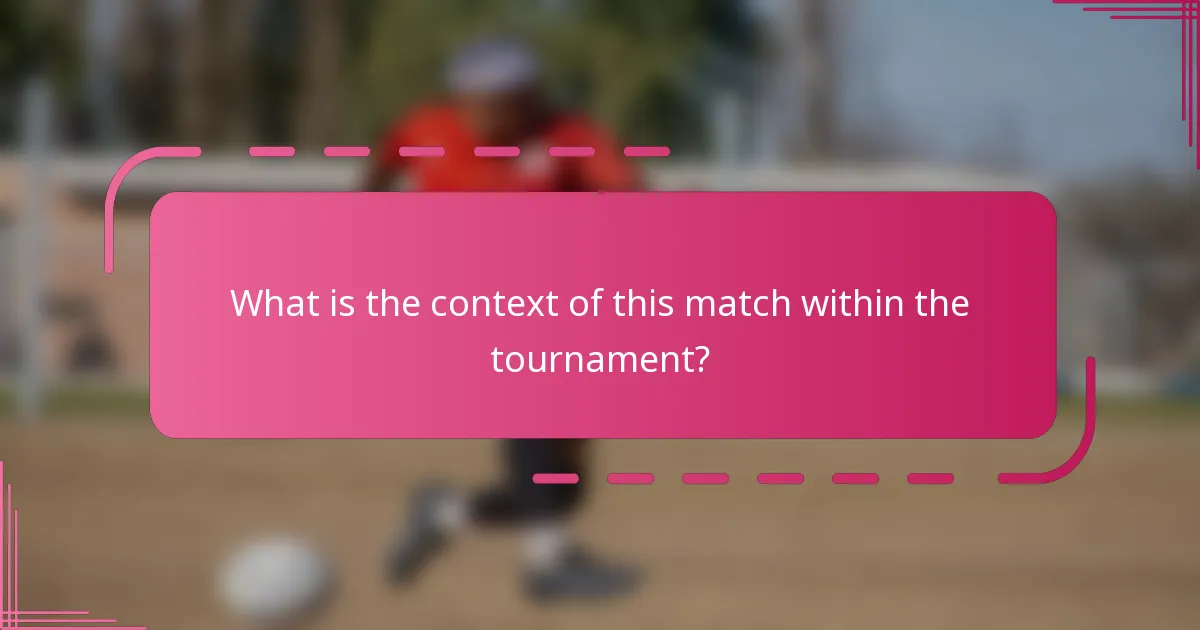 What is the context of this match within the tournament?